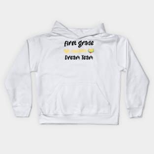 First Grade Teacher Dream Team Kids Hoodie